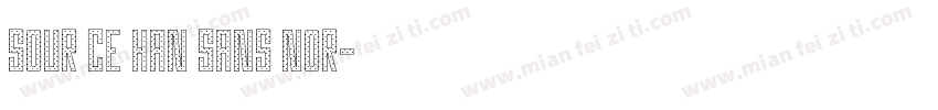 Sour ce Han Sans Nor字体转换
